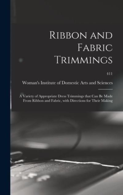 Cover for Woman's Institute of Domestic Arts an · Ribbon and Fabric Trimmings (Hardcover Book) (2021)
