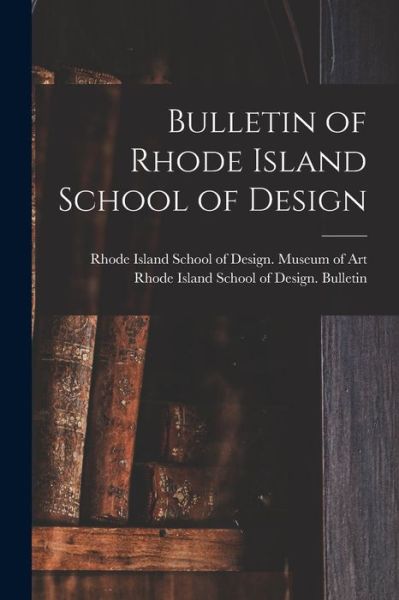 Cover for Rhode Island School of Design Museum · Bulletin of Rhode Island School of Design (Paperback Book) (2021)