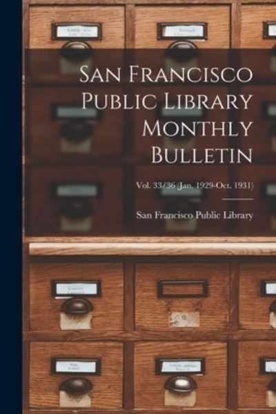 Cover for San Francisco Public Library · San Francisco Public Library Monthly Bulletin; Vol. 33/36 (Jan. 1929-Oct. 1931) (Paperback Book) (2021)