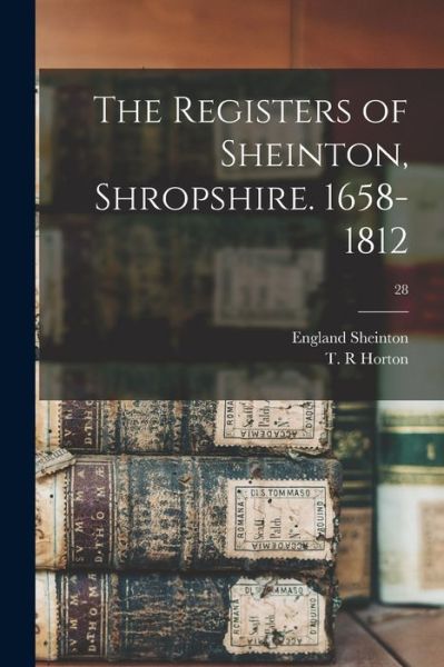 Cover for England (Parish) Sheinton · The Registers of Sheinton, Shropshire. 1658-1812; 28 (Paperback Book) (2021)