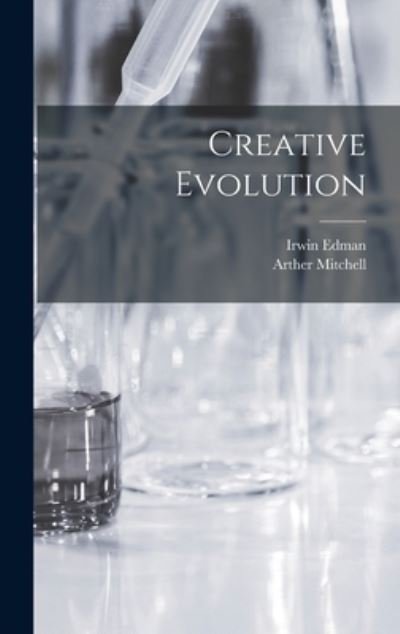 Creative Evolution - Irwin Edman - Books - Creative Media Partners, LLC - 9781015537606 - October 26, 2022