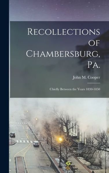 Cover for John M. Cooper · Recollections of Chambersburg, Pa (Bog) (2022)