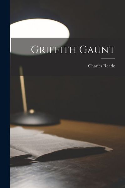 Cover for Charles Reade · Griffith Gaunt (Book) (2022)