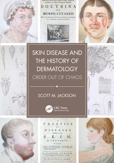 Cover for Scott Jackson · Skin Disease and the History of Dermatology: Order out of Chaos (Gebundenes Buch) (2022)