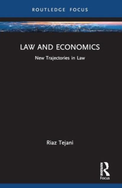 Cover for Riaz Tejani · Law and Economics: New Trajectories in Law - New Trajectories in Law (Paperback Book) (2024)