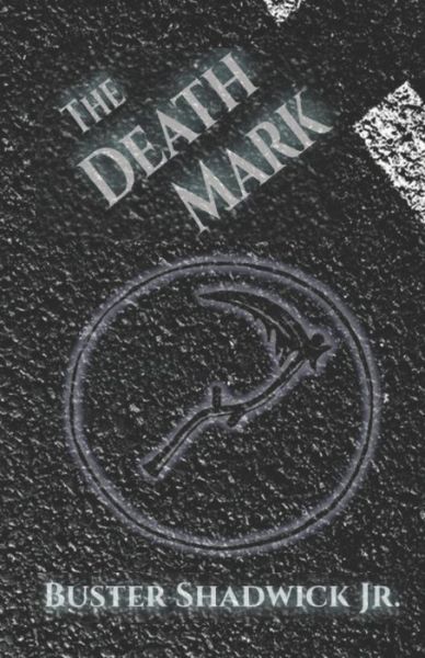 Cover for Buster Shadwick Jr · The Death Mark (Paperback Book) (2019)