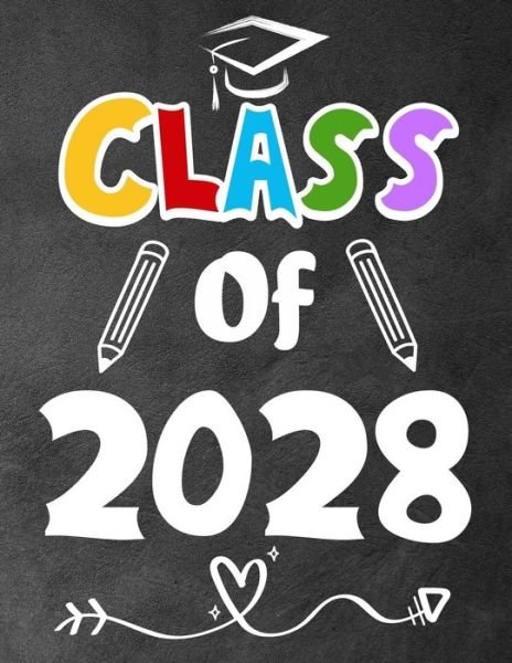 Class of 2028 - Omi Kech - Kirjat - Independently Published - 9781073030606 - maanantai 10. kesäkuuta 2019