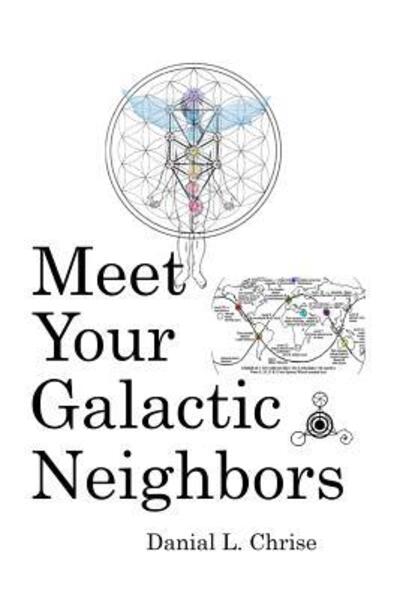 Cover for Danial L. Chrise · Meet Your Galactic Neighbors : Black &amp; White (Paperback Book) (2019)