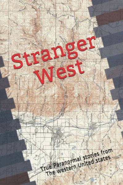 Cover for John Olsen · Stranger West : Paranormal true stories from western United states (Paperback Book) (2019)