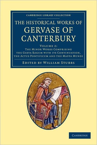 Cover for Gervase of Canterbury · The Historical Works of Gervase of Canterbury - Cambridge Library Collection - Rolls (Pocketbok) (2012)
