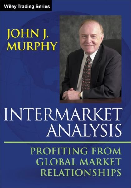 Cover for Murphy, John J. (Fordham University, NY) · Intermarket Analysis: Profiting from Global Market Relationships - Wiley Trading (Pocketbok) (2013)