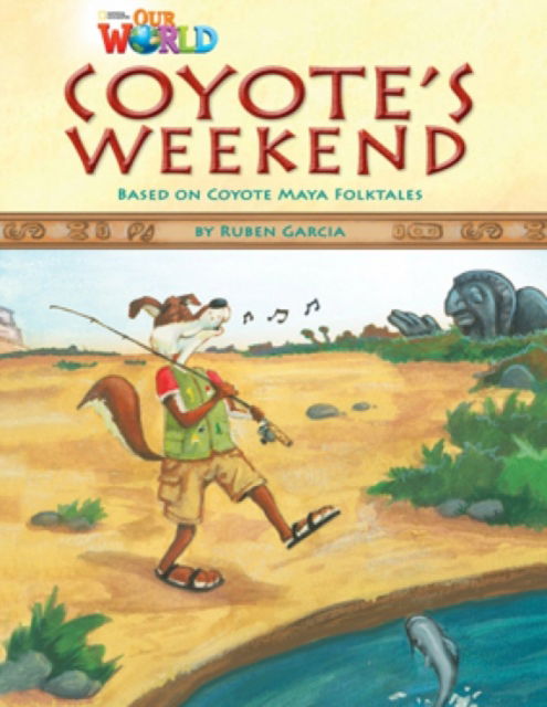 Cover for Ruben Garcia · Our World Readers: Coyote's Weekend: American English (Pamphlet) [New edition] (2012)