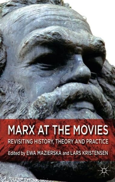 Cover for Lars Kristensen · Marx at the Movies: Revisiting History, Theory and Practice (Gebundenes Buch) (2014)