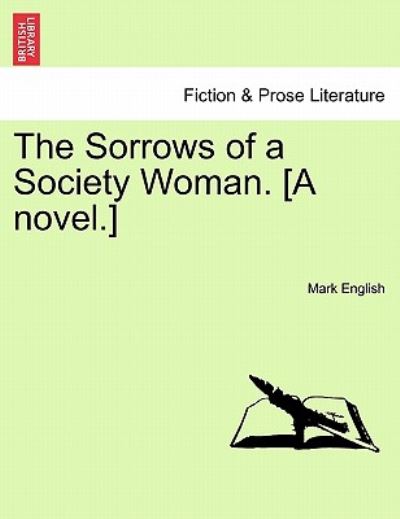 Cover for Mark English · The Sorrows of a Society Woman. [a Novel.] (Paperback Book) (2011)