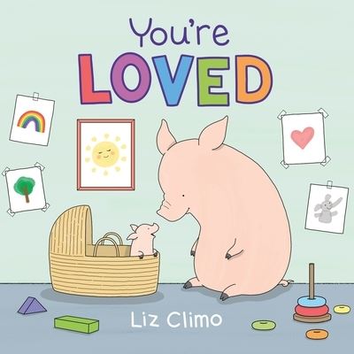 Cover for Liz Climo · You're Loved (Gebundenes Buch) (2022)