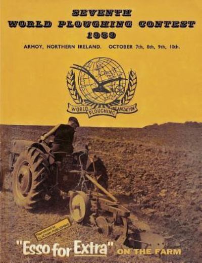 Seventh World Ploughing Championship 1959 - Earnest J McConville - Books - Lulu.com - 9781291041606 - October 12, 2012