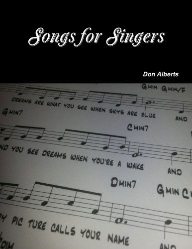 Songs for Singers - Don Alberts - Books - lulu.com - 9781304323606 - August 25, 2013