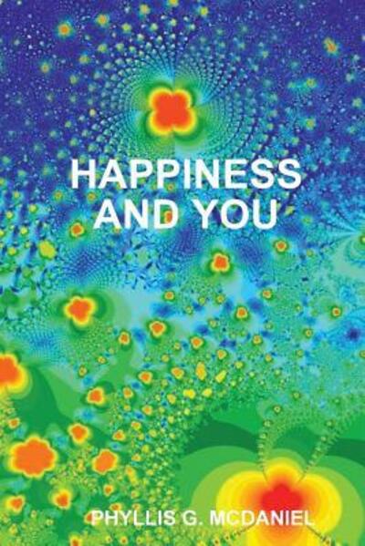 Cover for Phyllis G. Mcdaniel · Happiness and You (Paperback Book) (2013)