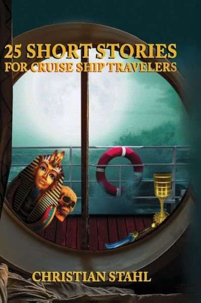 Cover for Christian Stahl · 25 Short Stories for Cruise Ship Travelers (Book) (2021)