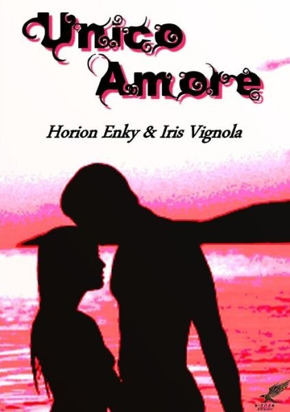 Cover for Horion Enky · Unico Amore (Paperback Book) (2015)