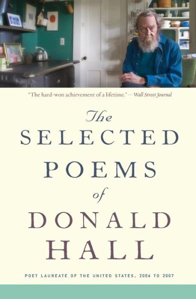 Cover for Hall Donald Hall · The Selected Poems of Donald Hall (Paperback Book) (2017)