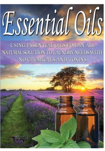 Essential Oils - Sss Inc - Bøger - Lulu.com - 9781329425606 - 29. juli 2015