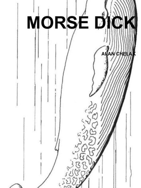 Cover for Alan Chelak · Morse Dick (Paperback Book) (2016)