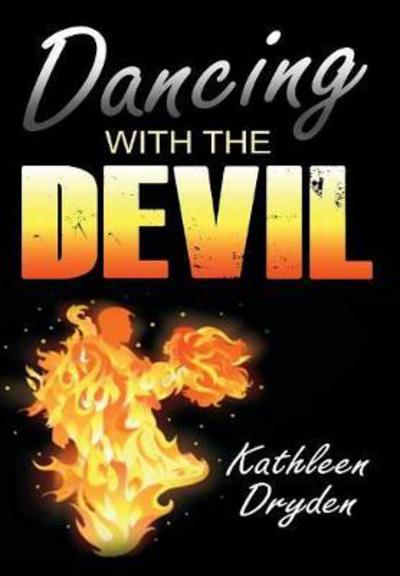 Cover for Kathleen Dryden · Dancing With The Devil (Hardcover Book) (2017)