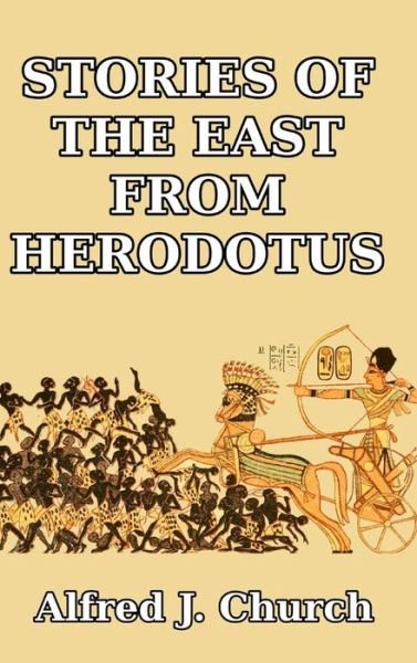 Cover for Alfred J Church · Stories of the East from Herodotus (Hardcover Book) (2024)