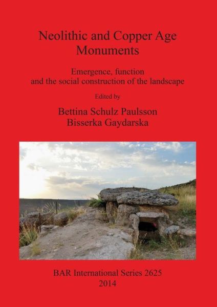Cover for Bettina Schulz Paulsonn · Neolithic and Copper age monuments (Book) (2014)