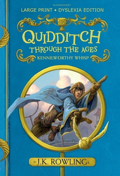 Quidditch Through the Ages: Large Print Dyslexia Edition - J. K. Rowling - Livros - Bloomsbury Publishing PLC - 9781408894606 - 7 de fevereiro de 2019