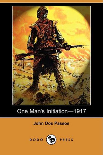 Cover for John Dos Passos · One Man's Initiationa1917 (Dodo Press) (Paperback Book) (2008)