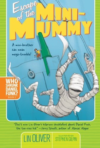 Cover for Lin Oliver · Escape of the Mini-mummy (Who Shrunk Daniel Funk?) (Taschenbuch) [Reprint edition] (2009)