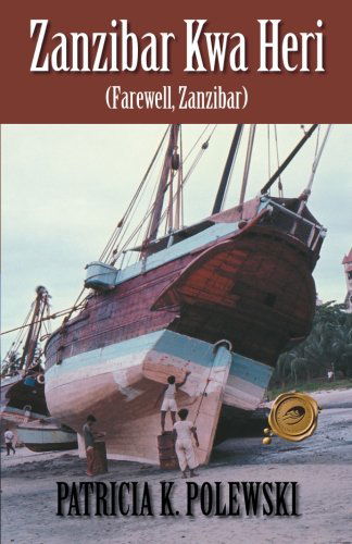 Cover for Patricia K. Polewski · Zanzibar Kwa Heri: Farewell, Zanzibar (Paperback Book) (2007)