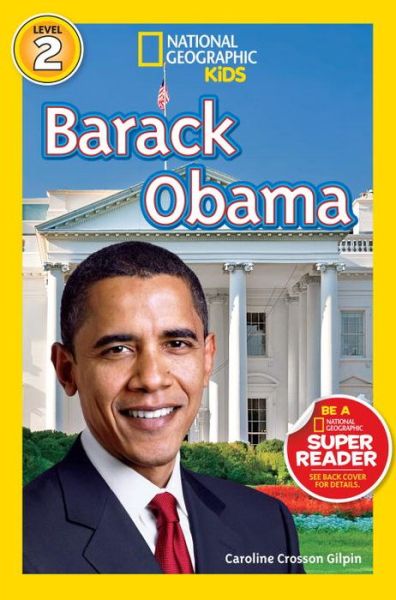 Cover for Caroline Crosson Gilpin · National Geographic Readers: Barack Obama - Readers Bios (Hardcover Book) (2014)