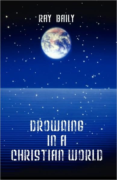 Cover for Ray Baily · Drowning in a Christian World (Paperback Book) (2008)