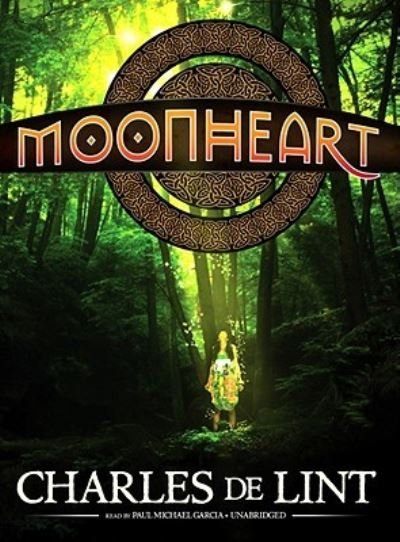 Cover for Charles De Lint · Moonheart (N/A) (2009)