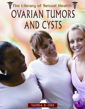 Cover for Tamra Orr · Ovarian tumors and cysts (Book) (2009)