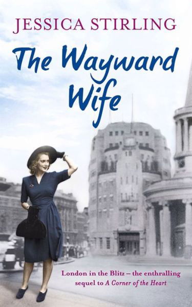 The Wayward Wife: The Hooper Family Saga Book Two - The Hooper Family Saga - Jessica Stirling - Böcker - Hodder & Stoughton - 9781444744606 - 5 december 2013