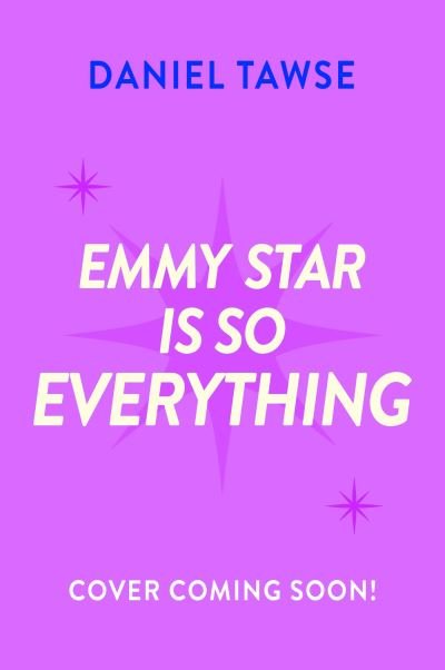 Cover for Daniel Tawse · Emmy Star is So Everything: A Joyful Queer Romance Set at Drama School (Paperback Bog) (2024)