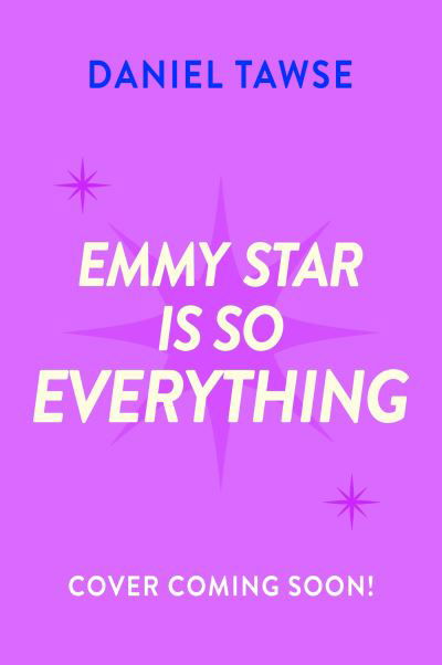 Cover for Daniel Tawse · Emmy Star is So Everything: A Joyful Queer Romance Set at Drama School (Pocketbok) (2024)