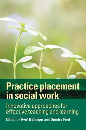 Cover for Practice Placement in Social Work: Innovative Approaches for Effective Teaching and Learning (Hardcover Book) (2016)