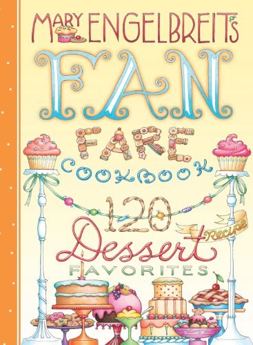 Cover for Mary Engelbreit · 120 Dessert Recipe Favorites: Mary Engelbreit's Fan Fare Cookbook (Hardcover bog) [Spi edition] (2013)