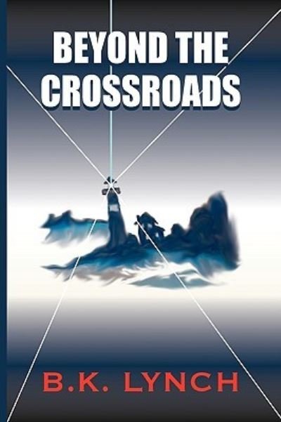 Cover for B K Lynch · Beyond the Crossroads (Innbunden bok) (2010)