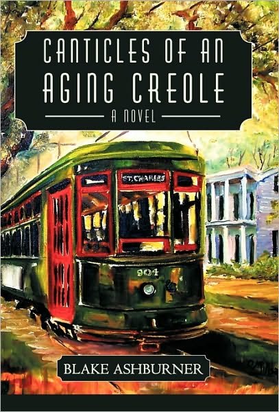 Cover for Blake Ashburner · Canticles of an Aging Creole (Pocketbok) (2010)