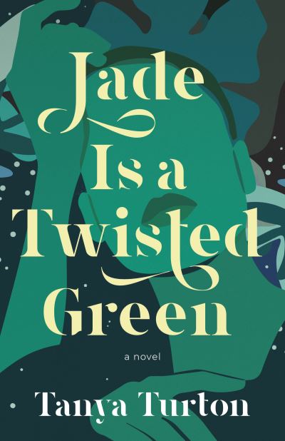 Cover for Tanya Turton · Jade Is a Twisted Green (Paperback Book) (2022)