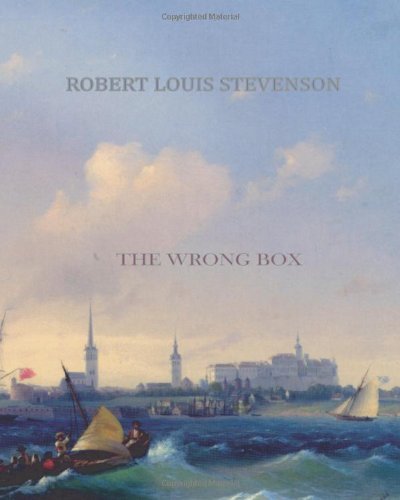 The Wrong Box - Robert Louis Stevenson - Books - CreateSpace Independent Publishing Platf - 9781461053606 - April 27, 2011