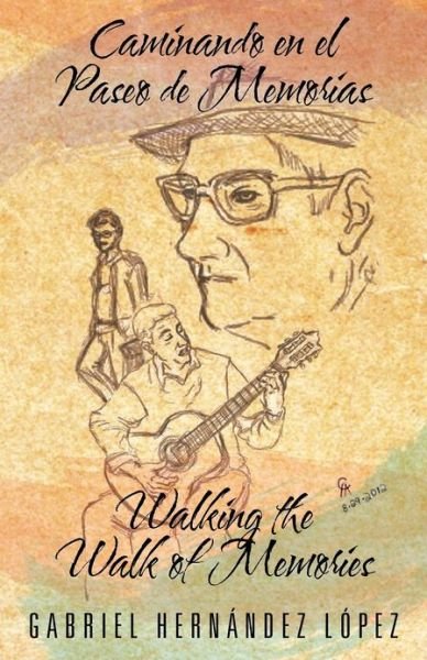 Cover for Gabriel Hernandez Lopez · Caminando en El Paseo De Memorias Walking the Walk of Memories (Paperback Book) [Spanish edition] (2012)
