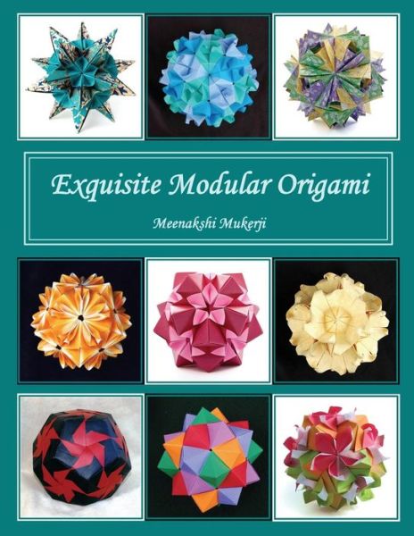 Cover for Meenakshi Mukerji · Exquisite Modular Origami (Paperback Book) (2011)