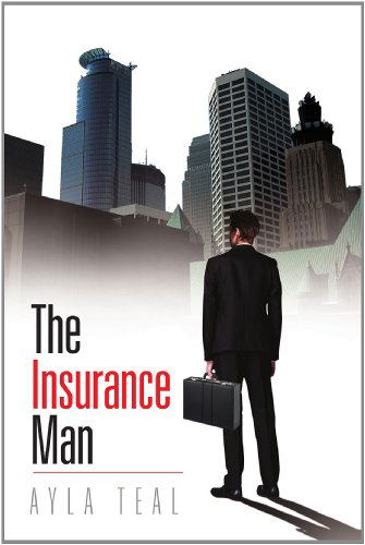 Cover for Ayla Teal · The Insurance Man (Pocketbok) (2011)